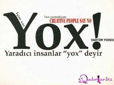 Yaradıcı insanlar “yox” deyir
