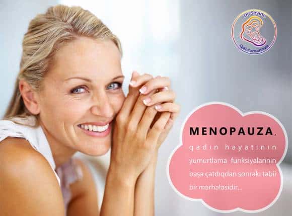 Menopauza haqqında - Dr. Sevinc Qehremanova