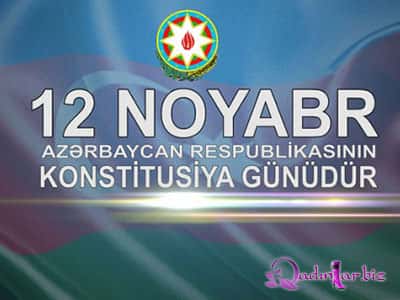12 noyabr Azərbaycan Respublikasının Konstitusiya günüdür