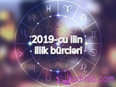 İllik bürclər: 2019-cu ilin illik bürcləri - QOROSKOP