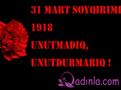 31 Mart - Azərbaycanlıların soyqırımı günü