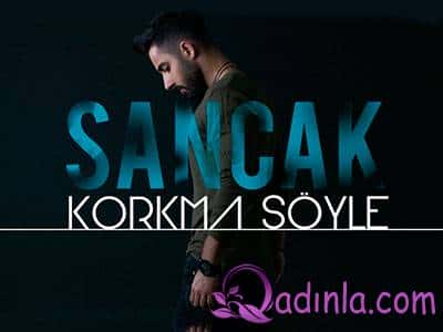 Sancak - Korkma Söyle (Official Video)